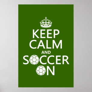 Keep Calm and Soccer On Poster