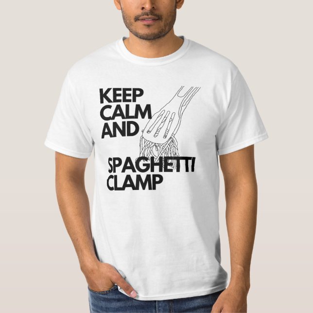 Keep calm and spaghetti clamp T-Shirt (Front)