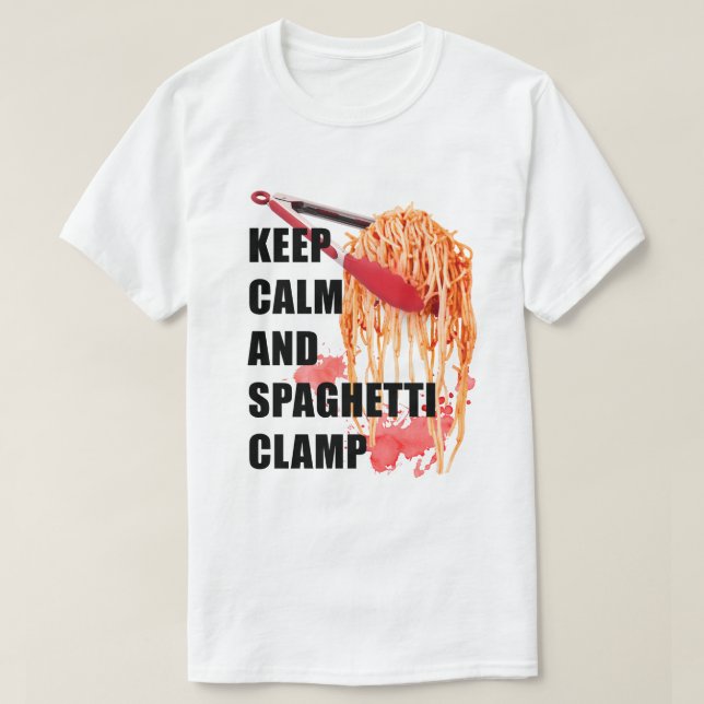 keep calm and spaghetti clamp T-Shirt (Design Front)