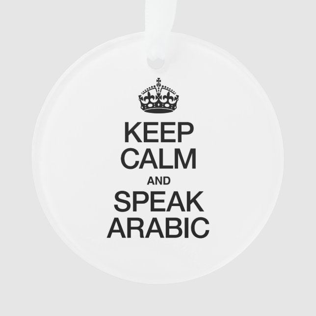 KEEP CALM AND SPEAK ARABIC ORNAMENT (Front)