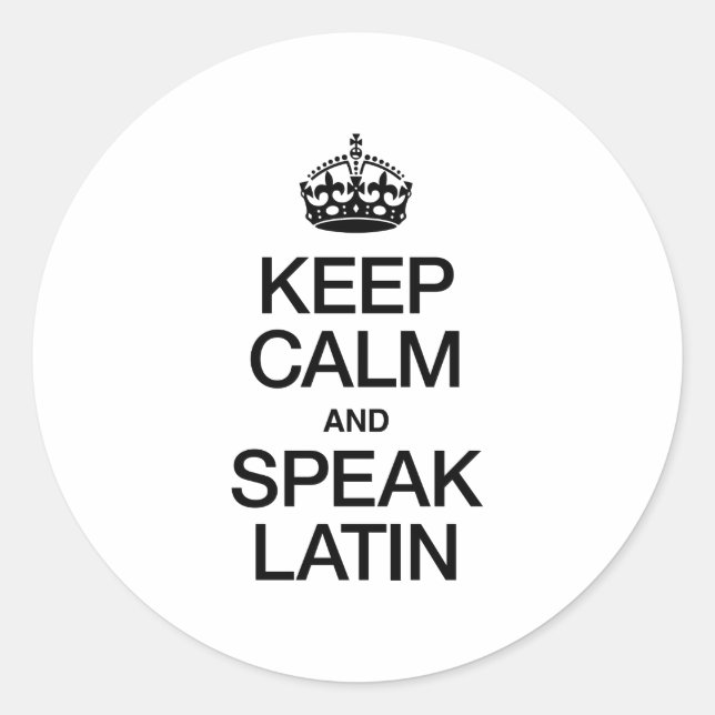 KEEP CALM AND SPEAK LATIN CLASSIC ROUND STICKER (Front)