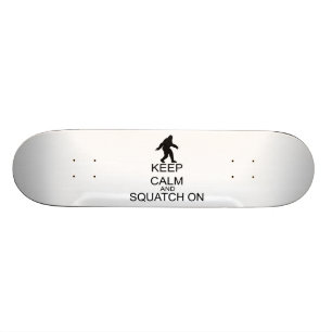 Keep Calm And Squatch On Skateboard
