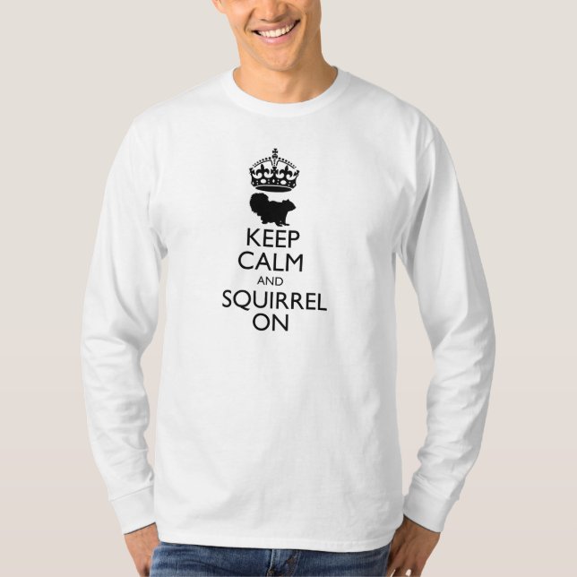 Keep Calm and Squirrel On T-Shirt (Front)