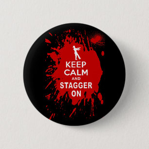 Keep Calm and Stagger on with Blood Splatter 6 Cm Round Badge