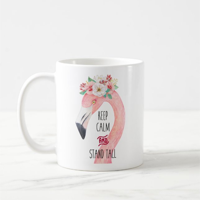 Keep Calm and Stand Tall Flamingo Mug (Left)