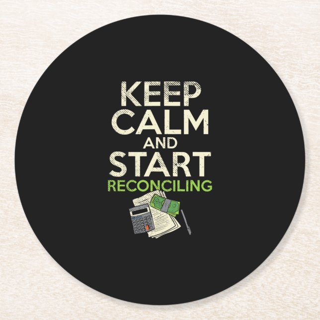 Keep Calm And Start Reconciling For Accountants Round Paper Coaster (Front)