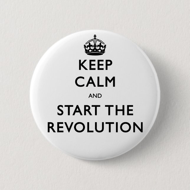 Keep Calm And Start The Revolution 6 Cm Round Badge (Front)