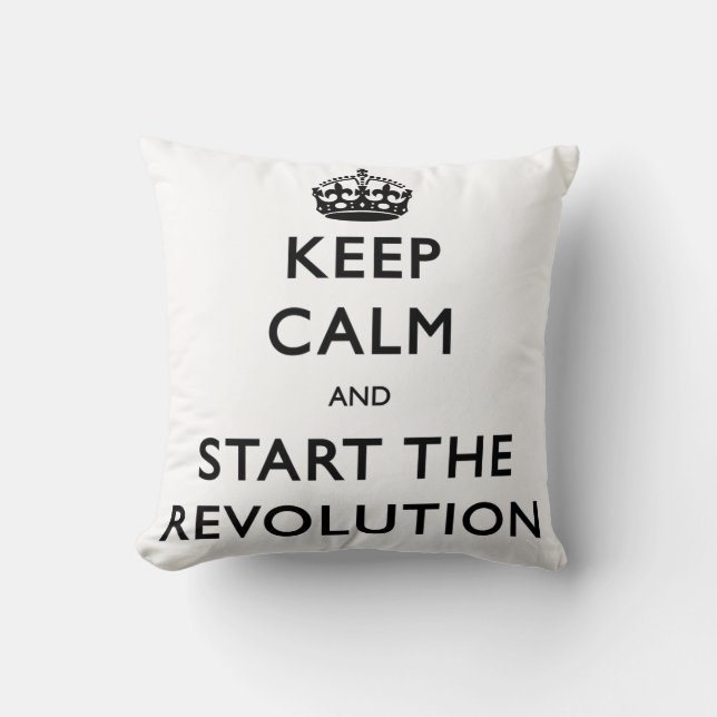 Keep Calm And Start The Revolution Cushion (Front)