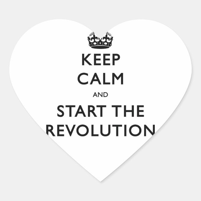 Keep Calm And Start The Revolution Heart Sticker (Front)