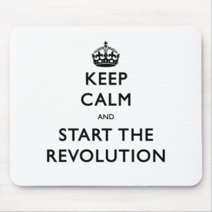 Keep Calm And Start The Revolution Mouse Mat