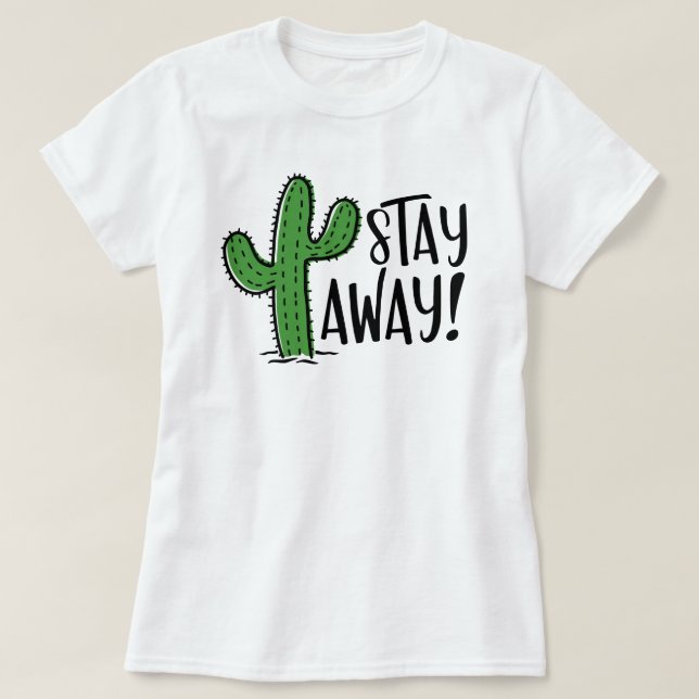 Keep Calm And Stay 6 Feet Away Cactus T-Shirt (Design Front)