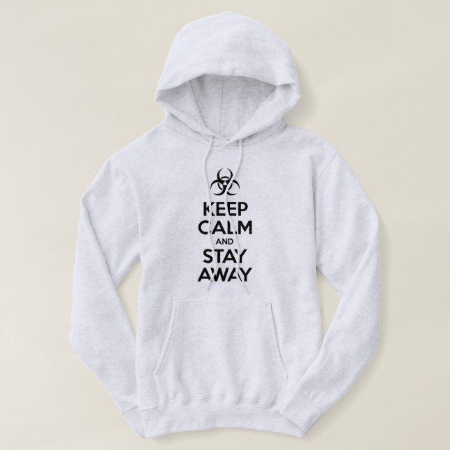 KEEP CALM AND STAY AWAY HOODIE (Design Front)