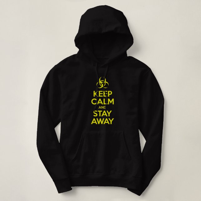 KEEP CALM AND STAY AWAY HOODIE (Design Front)