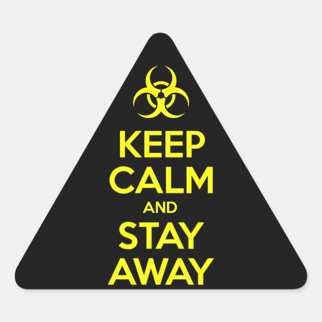 KEEP CALM AND STAY AWAY TRIANGLE STICKER (Front)