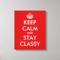 Keep calm and stay classy canvas print | wall art