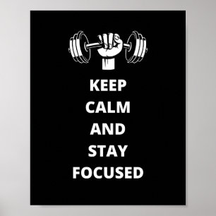 keep calm and stay focused poster