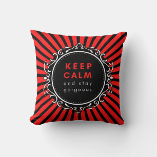 Keep Calm And Stay Gorgeous Pillow