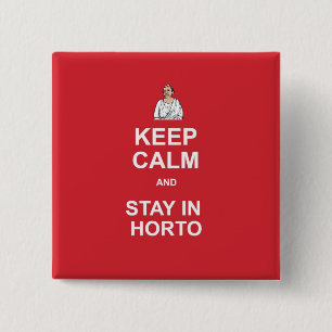Keep calm and stay in horto 15 cm square badge