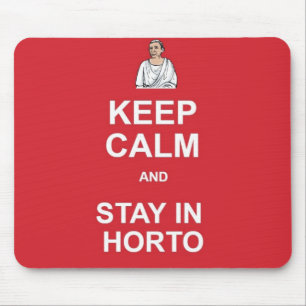 Keep calm and stay in horto mouse mat