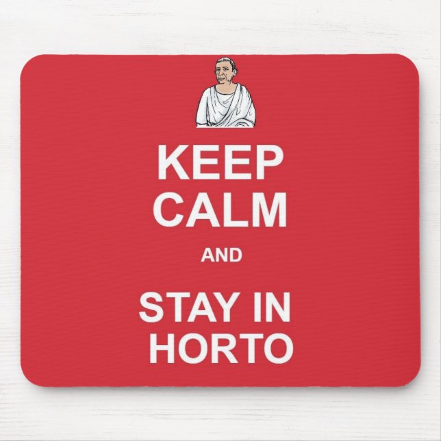 Keep calm and stay in horto mouse mat (Front)