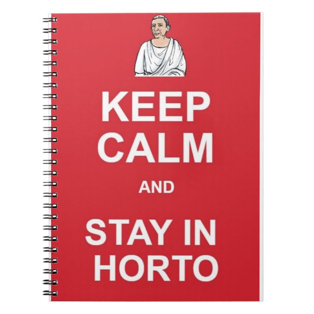 Keep calm and stay in horto notebook (Front)
