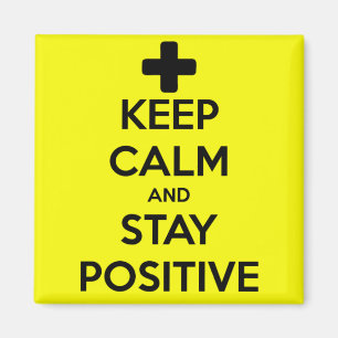 KEEP CALM AND STAY POSITIVE MAGNET