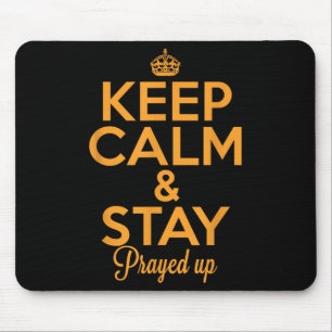 Keep Calm And Stay Prayed Up! Christian Motivation Mouse Mat
