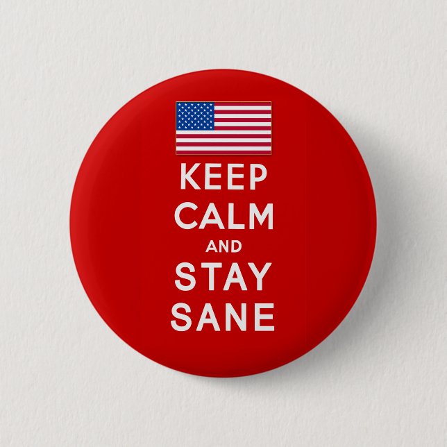 KEEP CALM AND STAY SANE Tshirts 6 Cm Round Badge (Front)