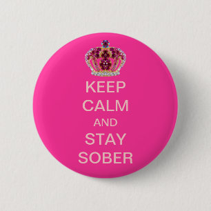 Keep Calm and Stay Sober Pink Crown 6 Cm Round Badge