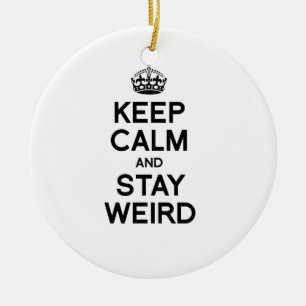 KEEP CALM AND STAY WEIRD CERAMIC TREE DECORATION