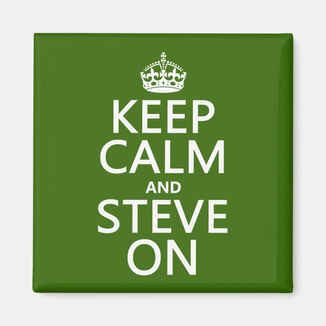 Keep Calm and Steve On (any colour) Magnet (Front)