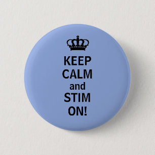 KEEP CALM and STIM ON! 6 Cm Round Badge