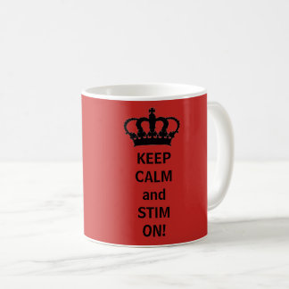 Keep Calm and Stim On! Coffee Mug