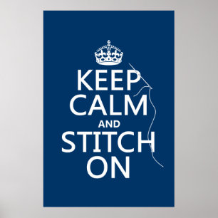 Keep Calm and Stitch On (all colours) Poster