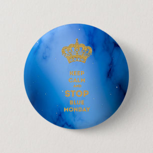 KEEP CALM AND STOP BLUE MONDAY Funny Gifts BUTTON