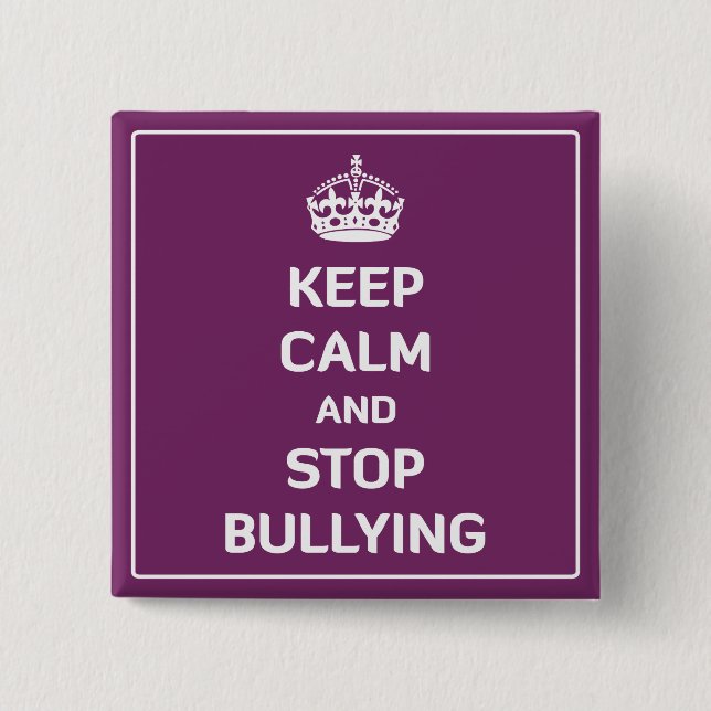 Keep Calm and Stop Bullying 15 Cm Square Badge (Front)