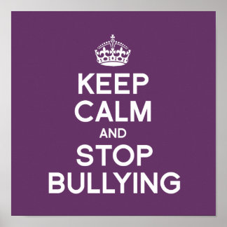 KEEP CALM AND STOP BULLYING POSTER