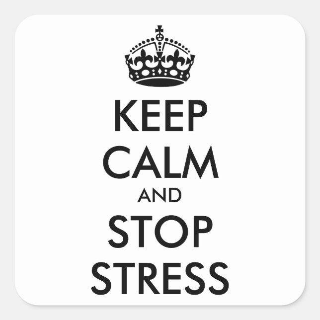 Keep Calm AND STOP STRESS - personalised text Square Sticker (Front)