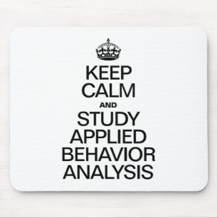 KEEP CALM AND STUDY APPLIED BEHAVIOR ANALYSIS MOUSE MAT