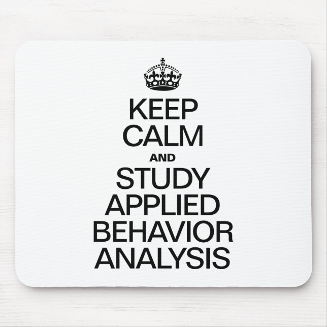 KEEP CALM AND STUDY APPLIED BEHAVIOR ANALYSIS MOUSE MAT (Front)