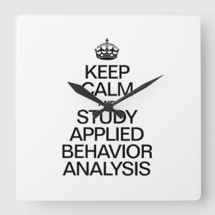 KEEP CALM AND STUDY APPLIED BEHAVIOR ANALYSIS SQUARE WALL CLOCK