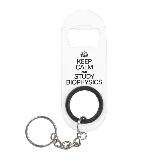 KEEP CALM AND STUDY BIOPHYSICS. (Front)