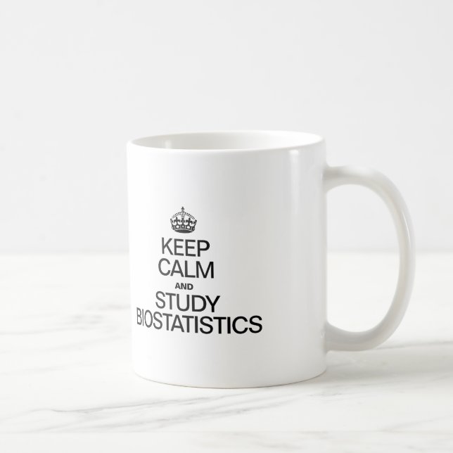 KEEP CALM AND STUDY BIOSTATISTICS COFFEE MUG (Right)