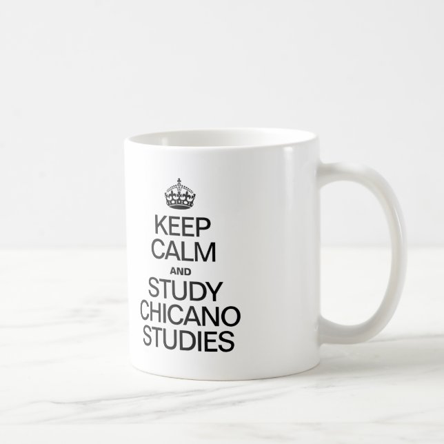 KEEP CALM AND STUDY CHICANO STUDIES COFFEE MUG (Right)