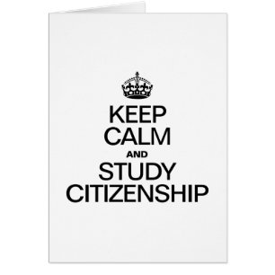 KEEP CALM AND STUDY CITIZENSHIP