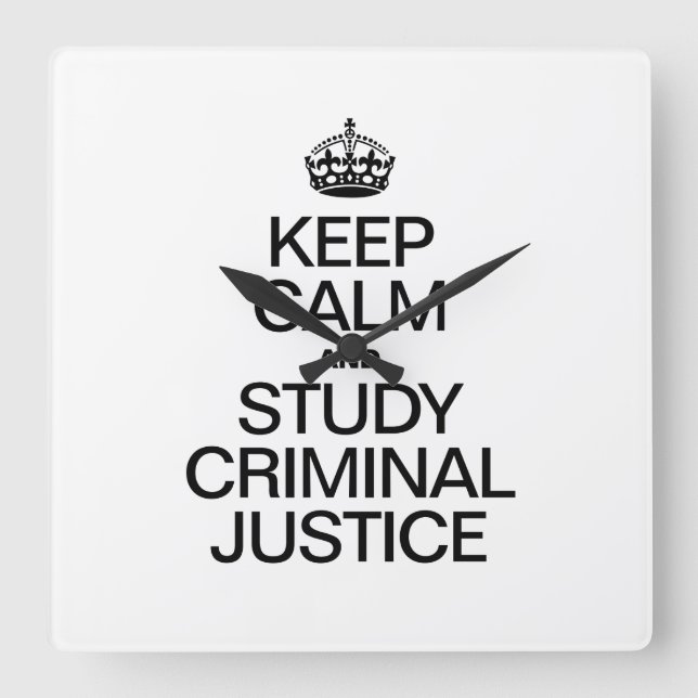 KEEP CALM AND STUDY CRIMINAL JUSTICE SQUARE WALL CLOCK (Front)