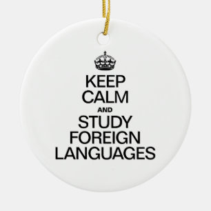KEEP CALM AND STUDY FOREIGN LANGUAGES CERAMIC TREE DECORATION