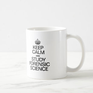 KEEP CALM AND STUDY FORENSIC SCIENCE COFFEE MUG