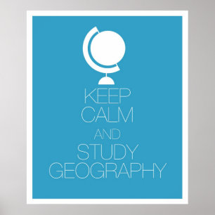 Keep Calm and Study Geography Poster