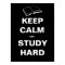 Keep Calm And Study Hard